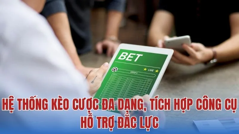 Đa dạng loại hình kèo cược